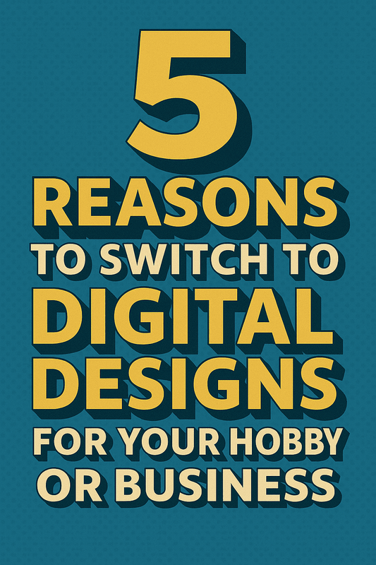 Illustration showing 5 reasons to switch to digital designs for your hobby or business — includes SVG, DXF, PNG, and PDF formats