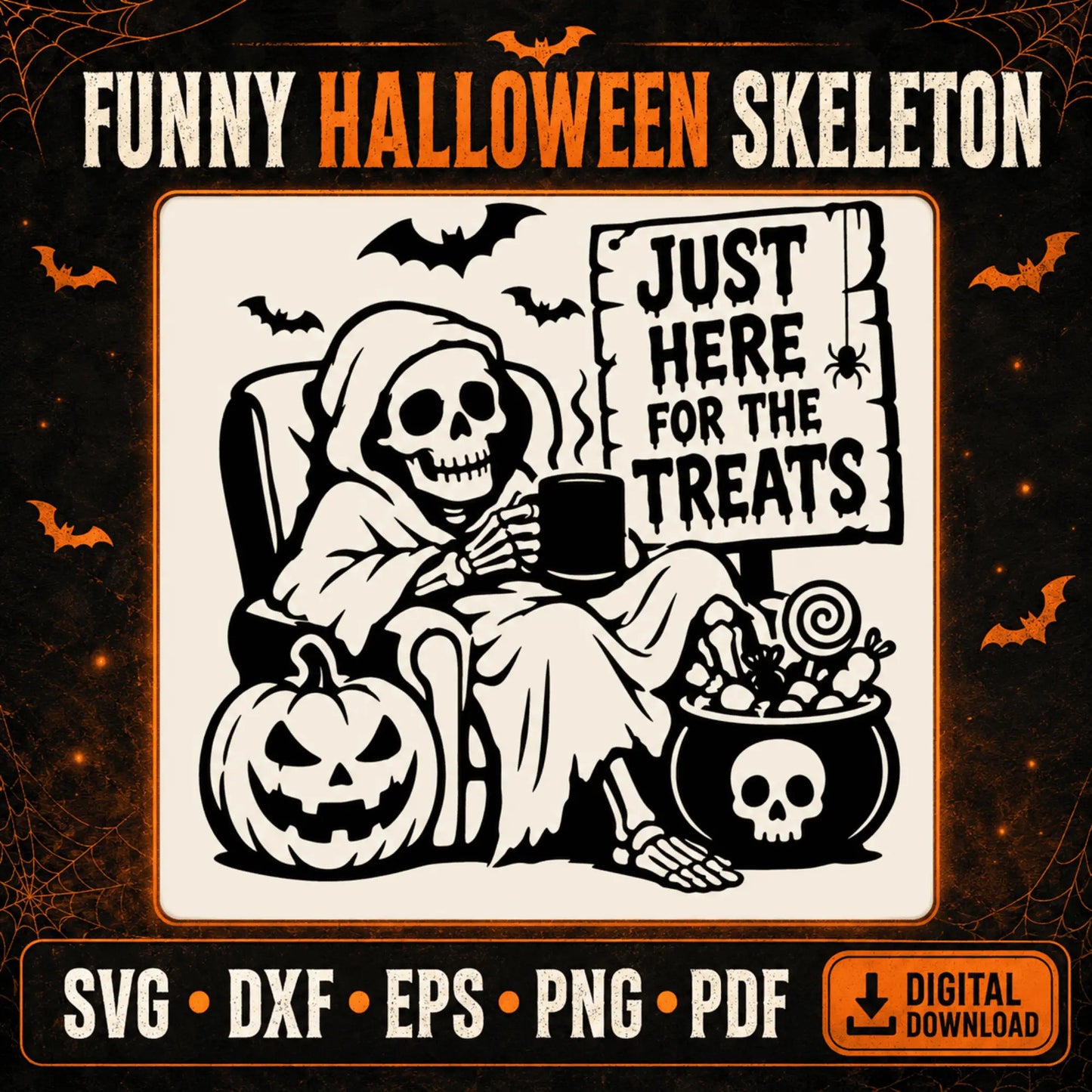 Funny Halloween skeleton SVG with Just Here for the Treats sign