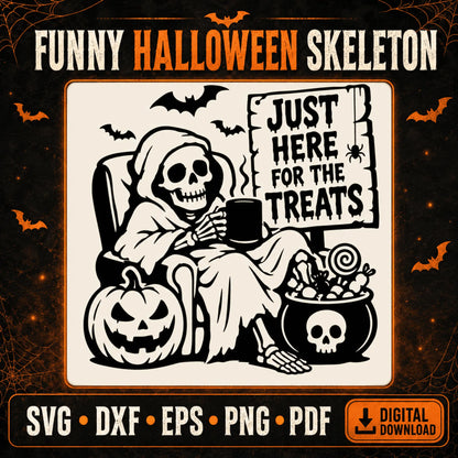 Funny Halloween skeleton SVG with Just Here for the Treats sign
