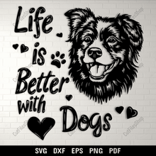 Load image into Gallery viewer, Life Is Better With Dogs SVG &amp; DXF for Cricut &amp; CNC, DTF Print &amp; Engraving Files
