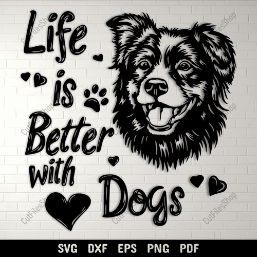 Life Is Better With Dogs SVG & DXF for Cricut & CNC, DTF Print & Engraving Files