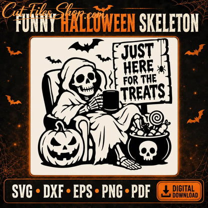 Funny Halloween skeleton SVG with Just Here for the Treats sign