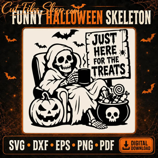 Funny Halloween skeleton SVG with Just Here for the Treats sign