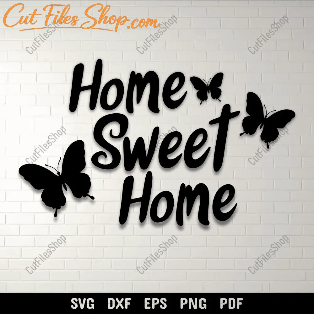 Butterfly Home Sweet Home SVG, Cricut Crafts, Sublimation Art, CNC Template