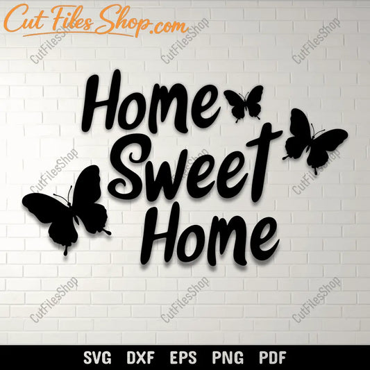 Butterfly Home Sweet Home SVG, Cricut Crafts, Sublimation Art, CNC Template
