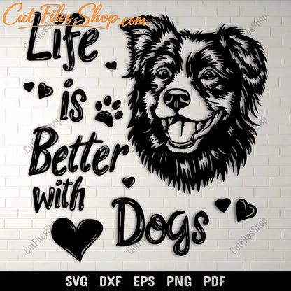 Life Is Better With Dogs SVG & DXF for Cricut & CNC, DTF Print & Engraving Files