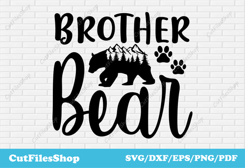 Brother bear svg, bear cut files, svg for t shirt making, dxf for laser cutting, svg for sticker making, bear scene dxf, forest scene dxf, paw svg, bithday t shirt designs, bithday svg